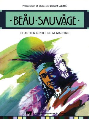 cover image of Beau Sauvage et autres contes de la Mauricie